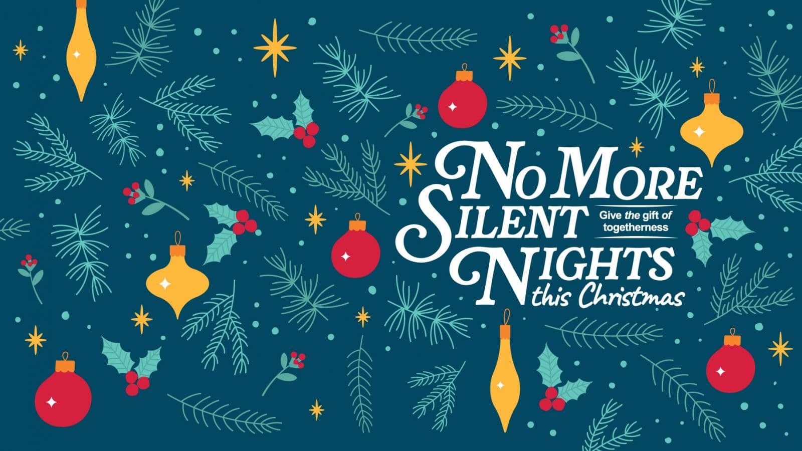 a seasonal graphic that reads no more silent nights this christmas. give the gift of togetherness